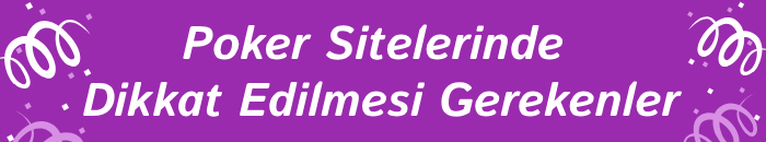 Güvenilir Poker Siteleri Nasıl Bulunur?